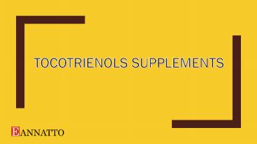 Tocotrienols Supplements