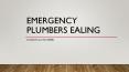 Emergency Plumbers Ealing PowerPoint PPT Presentation