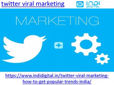 Get the best twitter viral marketing services in India