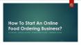 How to start an online food ordering business? PowerPoint PPT Presentation