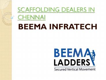 Aluminium Scaffolding dealers in chennai-Beema Infratech