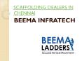 Aluminium Scaffolding dealers in chennai-Beema Infratech PowerPoint PPT Presentation