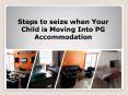 Best Tips for How to Seize When Your Child is Moving into PG Accommodation PowerPoint PPT Presentation