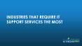 Industries that require IT support the most PowerPoint PPT Presentation