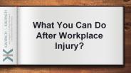 What You Can Do After Workplace Injury?