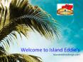 Welcome to Island Eddie's Design PowerPoint PPT Presentation