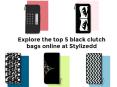 Make your evening glamorous with stylish black clutches at Stylizedd PowerPoint PPT Presentation