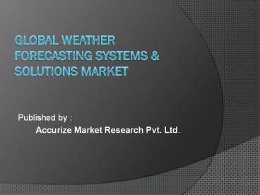 Weather Forecasting Systems & Solutions Market