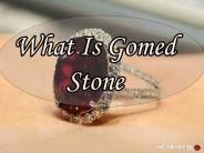 What Is Gomed Stone