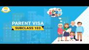 Get To Know About Parent Visa Subclass 103