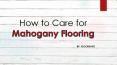 How to Care for Mahogany Flooring PowerPoint PPT Presentation