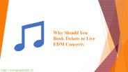 Why Should You Book Tickets to Live EDM Concerts?
