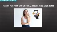 What Players Want From Mobile Casino Sites