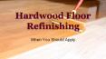 When You Should Apply Hardwood Floor Refinishing PowerPoint PPT Presentation