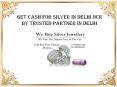 Get Cash For Silver In Delhi NCR By Trusted Partner In Delhi