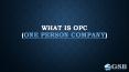 What is an OPC (One Person Company) and how to register it in India. PowerPoint PPT Presentation