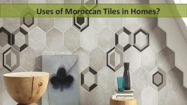 Uses of Moroccan Tiles in Homes?