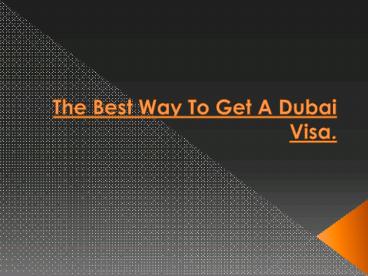 The Best Way To Get A Dubai Visa.