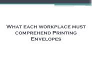What each workplace must comprehend Printing Envelopes
