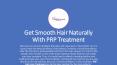 Get Smooth Hair Naturally With PRP Treatment PowerPoint PPT Presentation