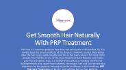 Get Smooth Hair Naturally With PRP Treatment