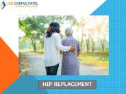 Dr Chirag Patel | Total Hip Replacement Surgery Procedure