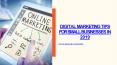 Digital Marketing Tips for Small Businesses in 2019 PowerPoint PPT Presentation