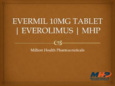 EVERMIL 10MG TABLET | EVEROLIMUS | MHP