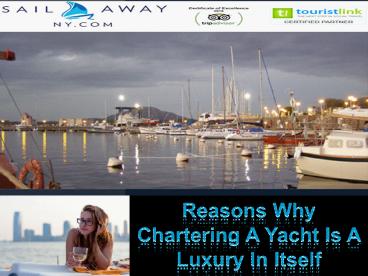 Reasons Why Chartering A Yacht Is A Luxury In Itself