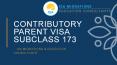 Apply for Contributory Parent Visa Subclass 173 | ISA Migrations & Education Consultants PowerPoint PPT Presentation