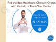 Know Your Doctor: Find the Best Healthcare Centers in Cyprus (1) PowerPoint PPT Presentation