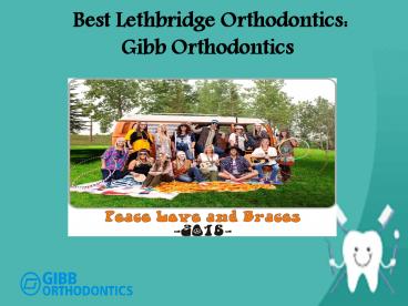 Best Lethbridge Orthodontics: Gibb Orthodontics