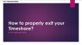 How to properly exit your timeshare PowerPoint PPT Presentation