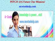 PSYCH 575 Future Our Mission/newtonhelp.com