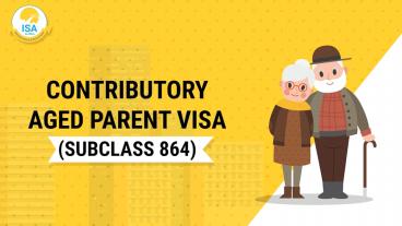 Contributory Aged Parent Visa Subclass 864