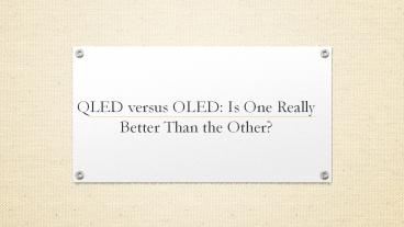 QLED vs OLED: Is One Really Better Than the Other?