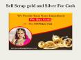 Sell Scrap gold and Silver For Cash