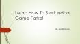 Learn How To Start Indoor Game Farkel (1) PowerPoint PPT Presentation