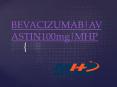 Avastin 100mg - Anticancer drugs | view uses, side effects and price | MHP PowerPoint PPT Presentation