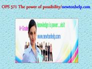 OPS 571 The power of possibility/newtonhelp.com