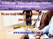 CJHS 430   Education Organization -- snaptutorial.com