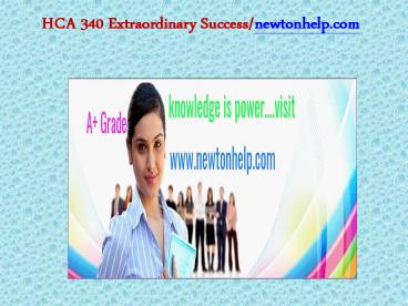 HCA 340 Extraordinary Success/newtonhelp.com
