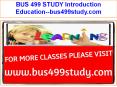 BUS 499 STUDY Introduction Education--bus499study.com PowerPoint PPT Presentation