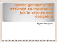 Sacred geometry has assumed an imperative job in science and designing PowerPoint PPT Presentation