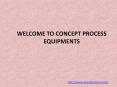 Concept Process Equipments PowerPoint PPT Presentation