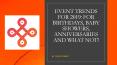 Event Trends For 2019 For Birthdays, Baby Showers, Anniversaries And What Not PowerPoint PPT Presentation