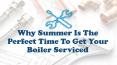 Why Summer Is The Perfect Time To Get Your Boiler Serviced PowerPoint PPT Presentation