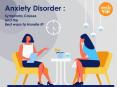 Anxiety Disorder : Symptoms,Causes and the Best ways to Handle It! PowerPoint PPT Presentation