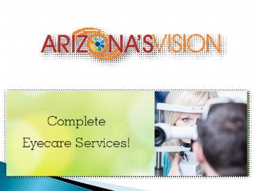 Complete Eye Care Services in Arizona