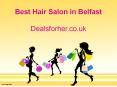 Best Hair Salon in Belfast - Dealsforher.co.uk PowerPoint PPT Presentation